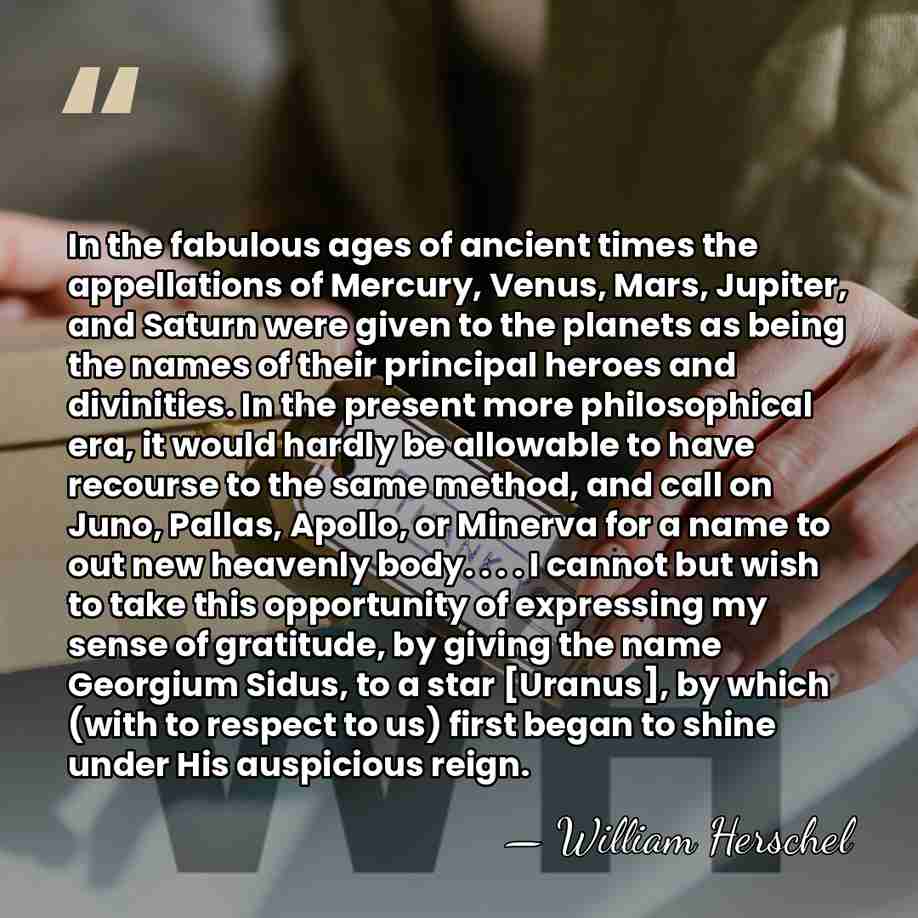 In the fabulous ages of ancient times the appellations of Mercury, Venus,&hellip; - William Herschel