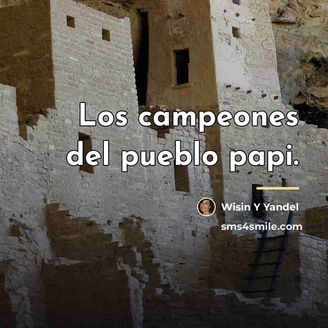 “Los campeones del pueblo papi.…” quote by Wisin Y Yandel