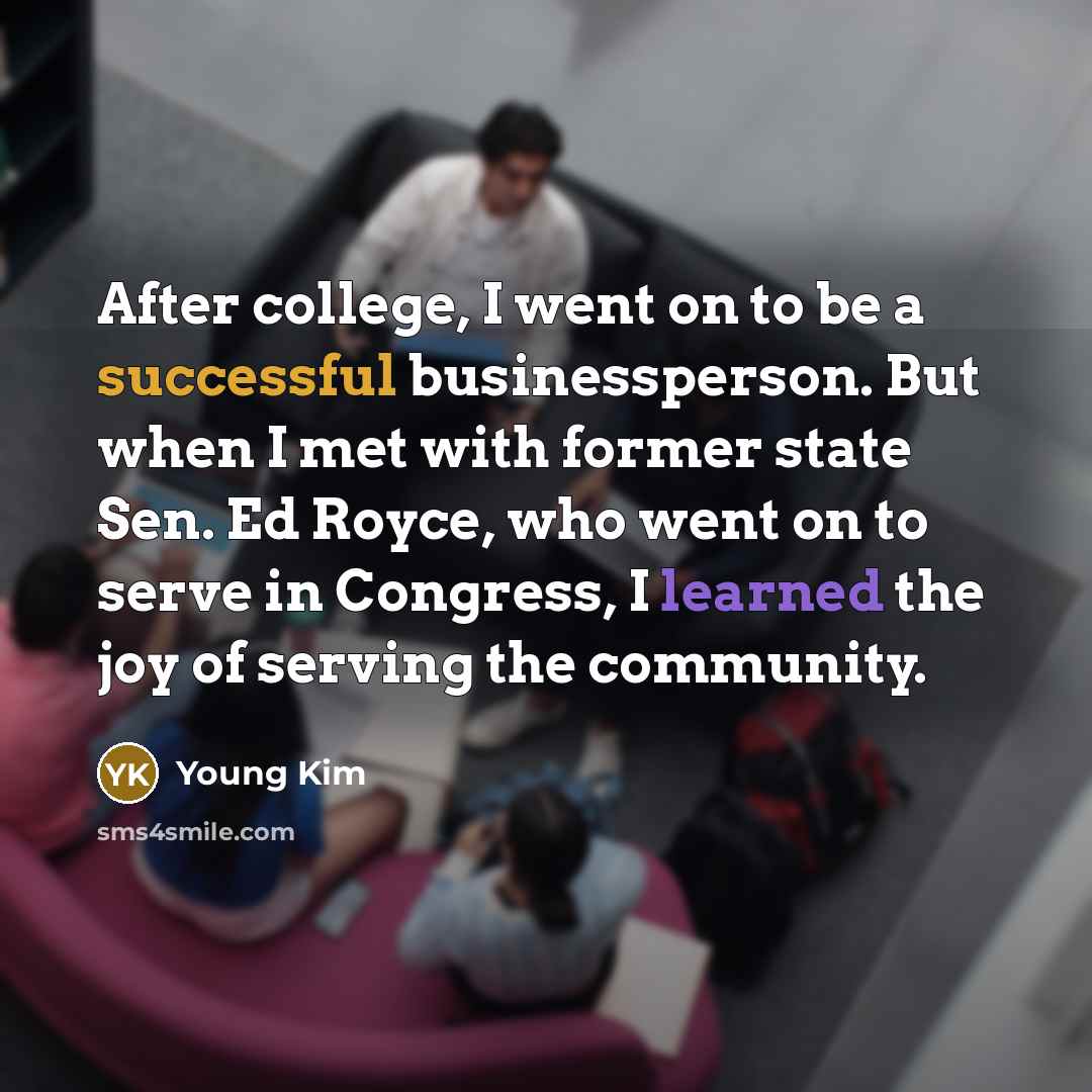 “After college, I went on to be a successful businessperson.…” quote by Young Kim