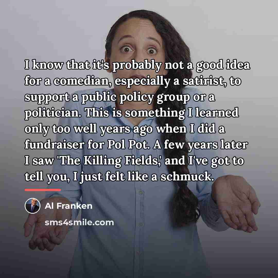 “I know that it's probably not a good idea for…” quote by Al Franken