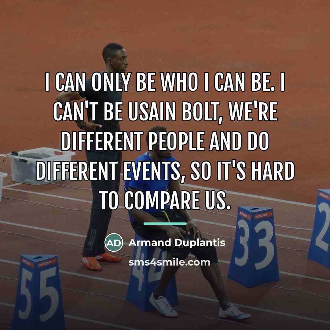 “I can only be who I can be. I can't…” quote by Armand Duplantis