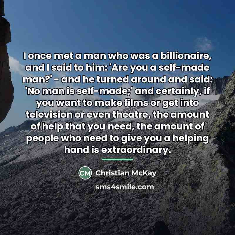 “I once met a man who was a billionaire, and…” quote by Christian McKay