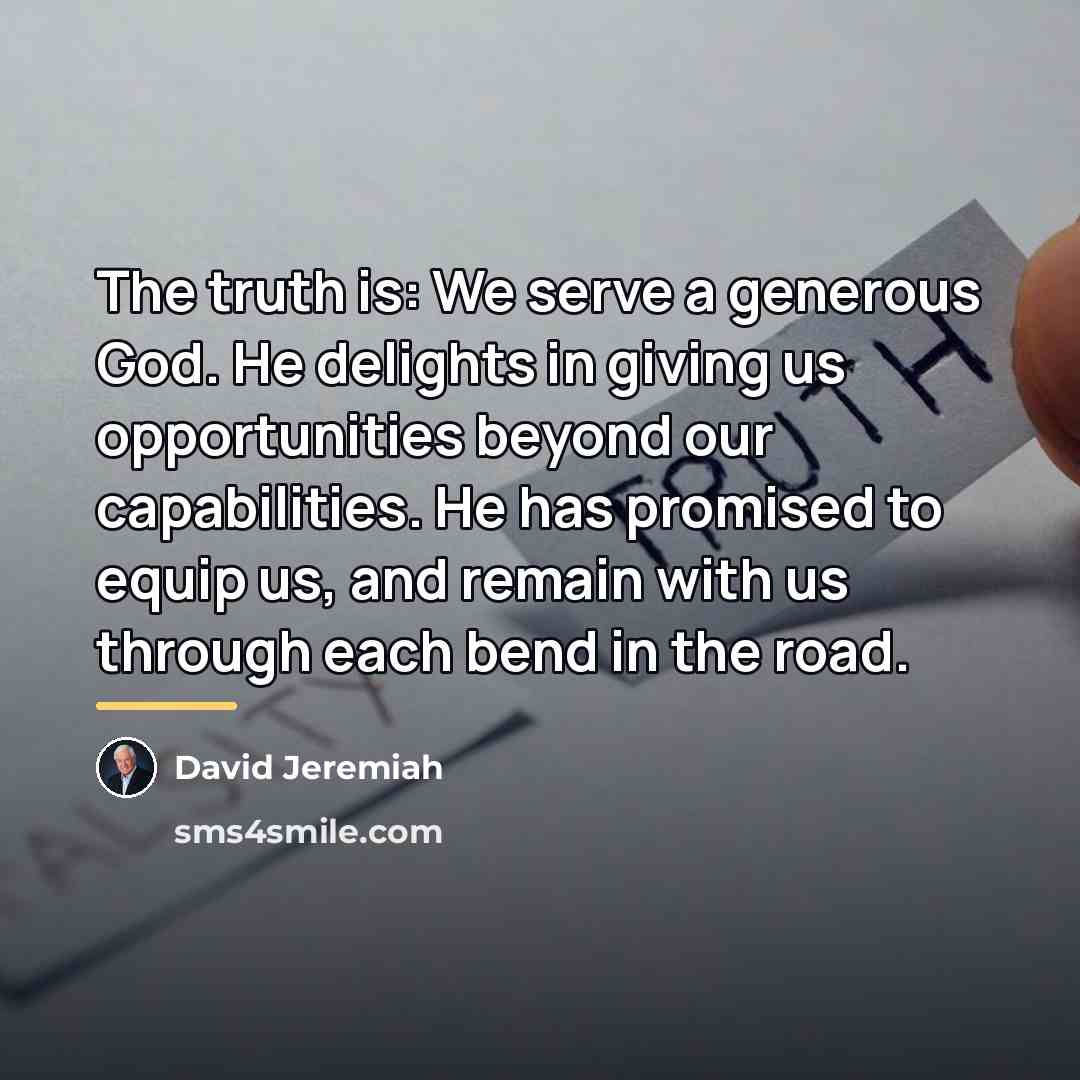 “The truth is: We serve a generous God. He delights…” quote by David Jeremiah