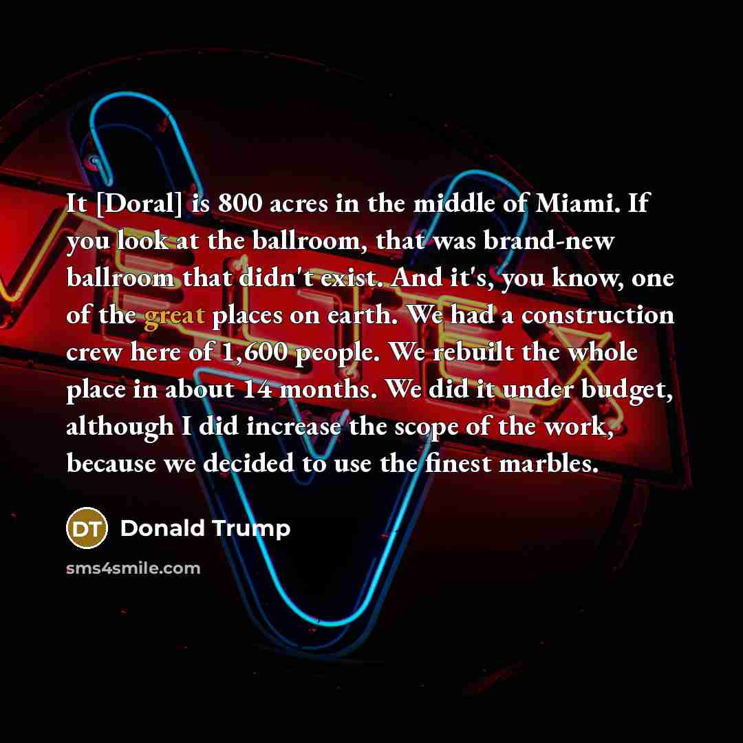 “It [Doral] is 800 acres in the middle of Miami.…” quote by Donald Trump