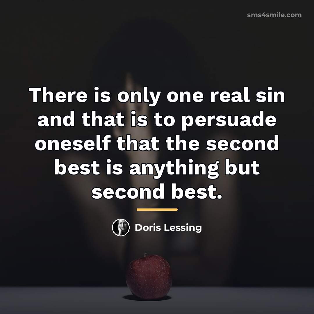 “There is only one real sin and that is to…” quote by Doris Lessing