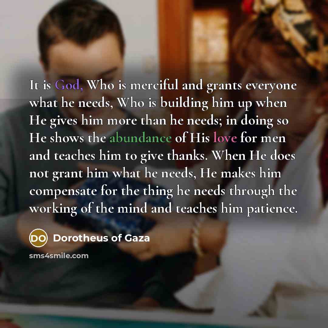 “It is God, Who is merciful and grants everyone what…” quote by Dorotheus of Gaza