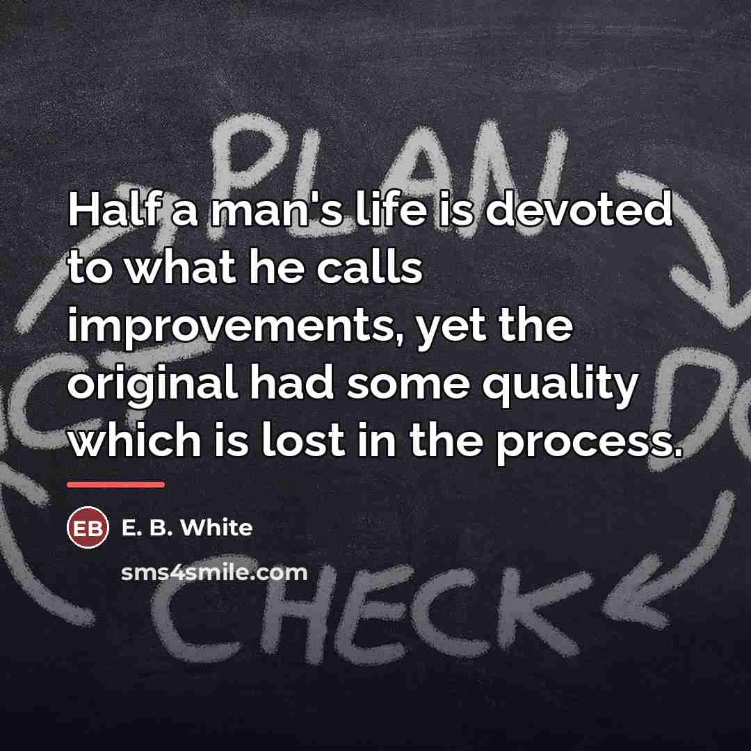 “Half a man's life is devoted to what he calls…” quote by E. B. White