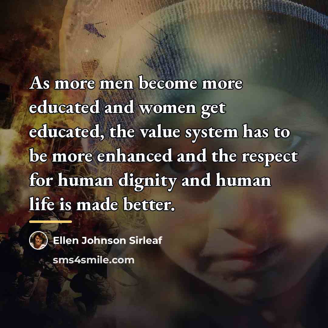 “As more men become more educated and women get educated,…” quote by Ellen Johnson Sirleaf