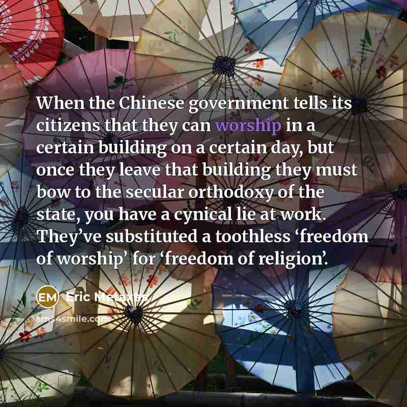 “When the Chinese government tells its citizens that they can…” quote by Eric Metaxas