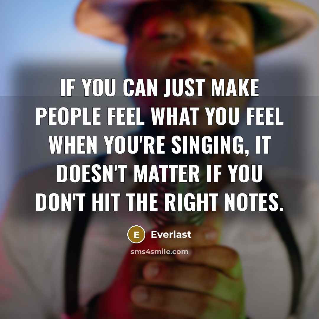 “If you can just make people feel what you feel…” quote by Everlast