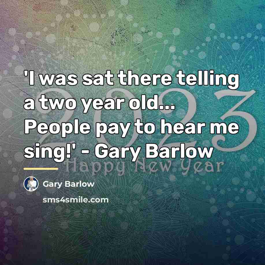 “'I was sat there telling a two year old... People…” quote by Gary Barlow