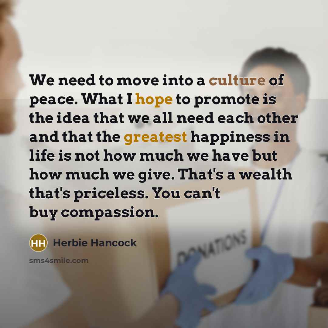 “We need to move into a culture of peace. What…” quote by Herbie Hancock