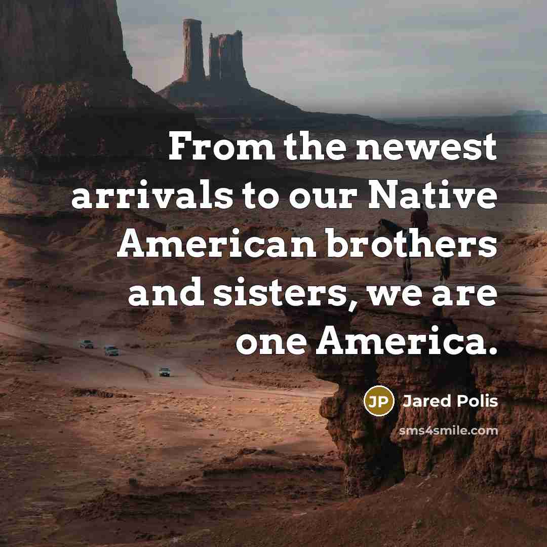 “From the newest arrivals to our Native American brothers and…” quote by Jared Polis
