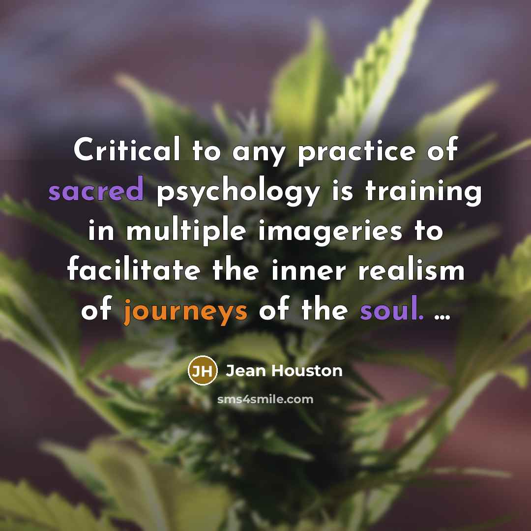 “Critical to any practice of sacred psychology is training in…” quote by Jean Houston