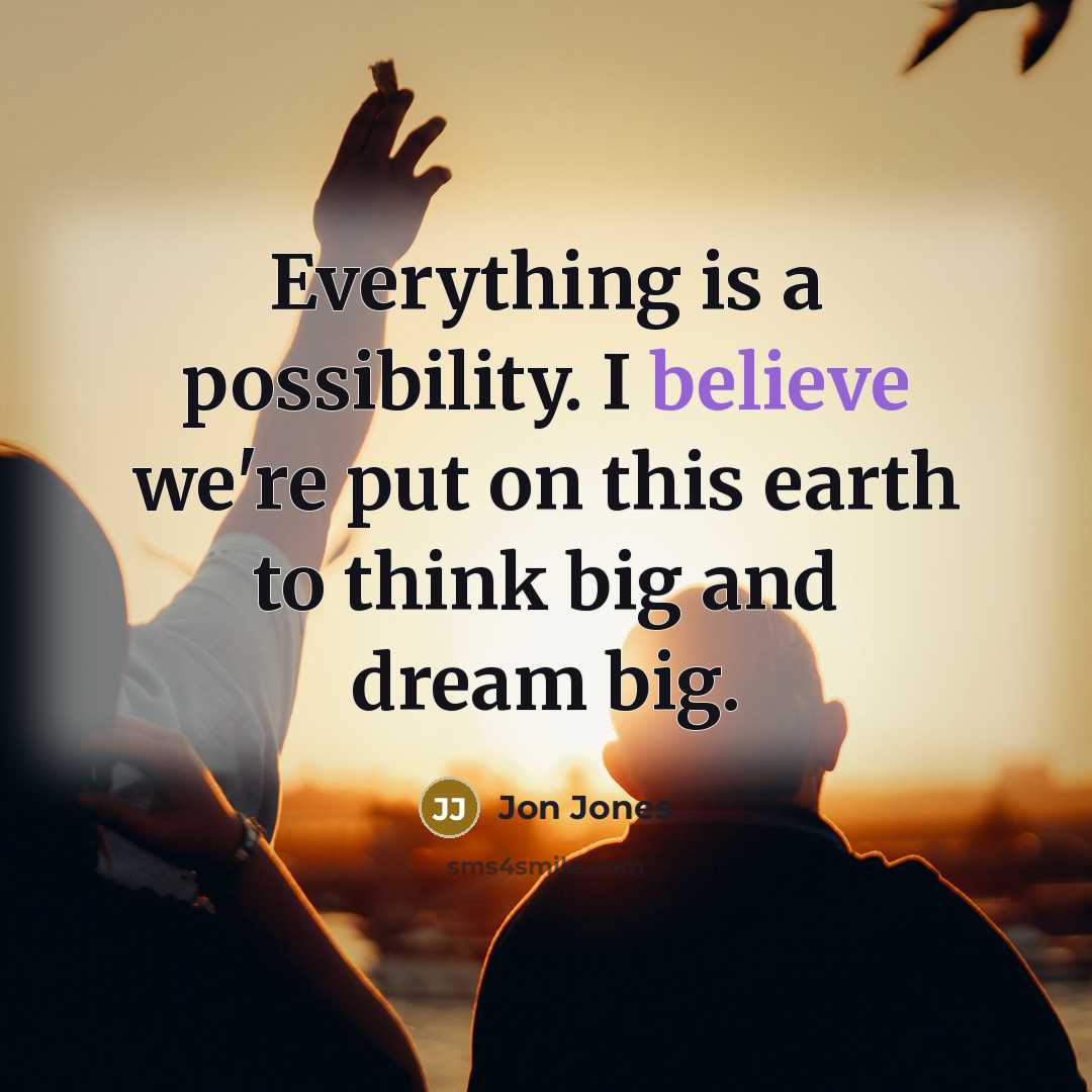“Everything is a possibility. I believe we're put on this…” quote by Jon Jones