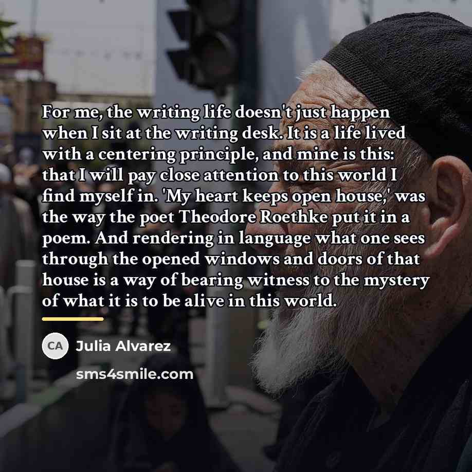 “For me, the writing life doesn't just happen when I…” quote by Julia Alvarez