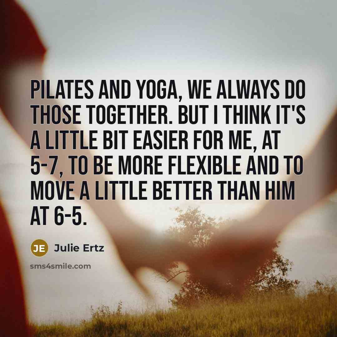 “Pilates and yoga, we always do those together. But I…” quote by Julie Ertz