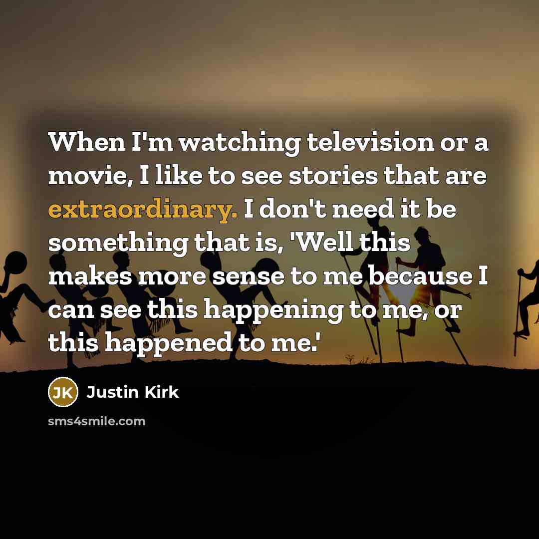 “When I'm watching television or a movie, I like to…” quote by Justin Kirk