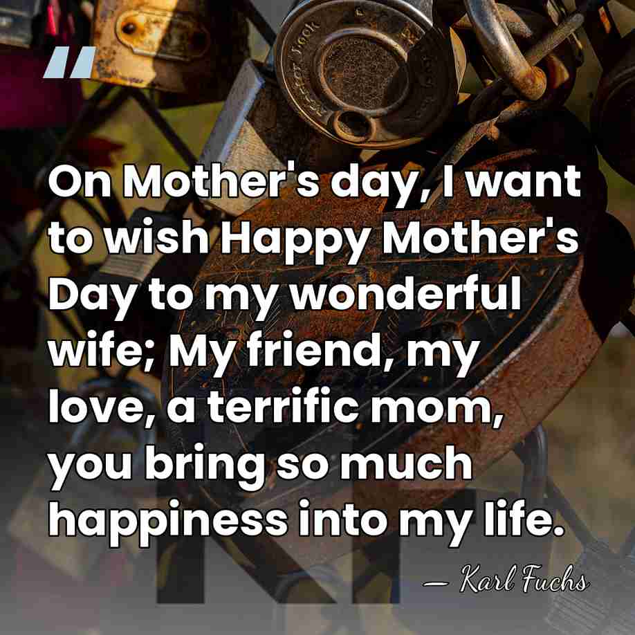 On Mother's day, I want to wish Happy Mother's Day to my&hellip; - Karl Fuchs
