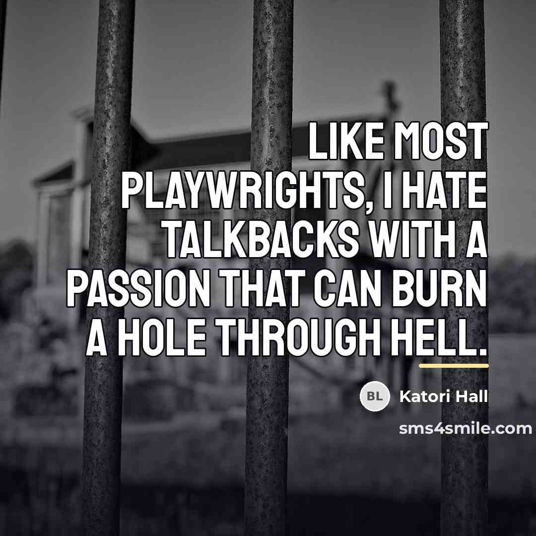 “Like most playwrights, I hate talkbacks with a passion that…” quote by Katori Hall