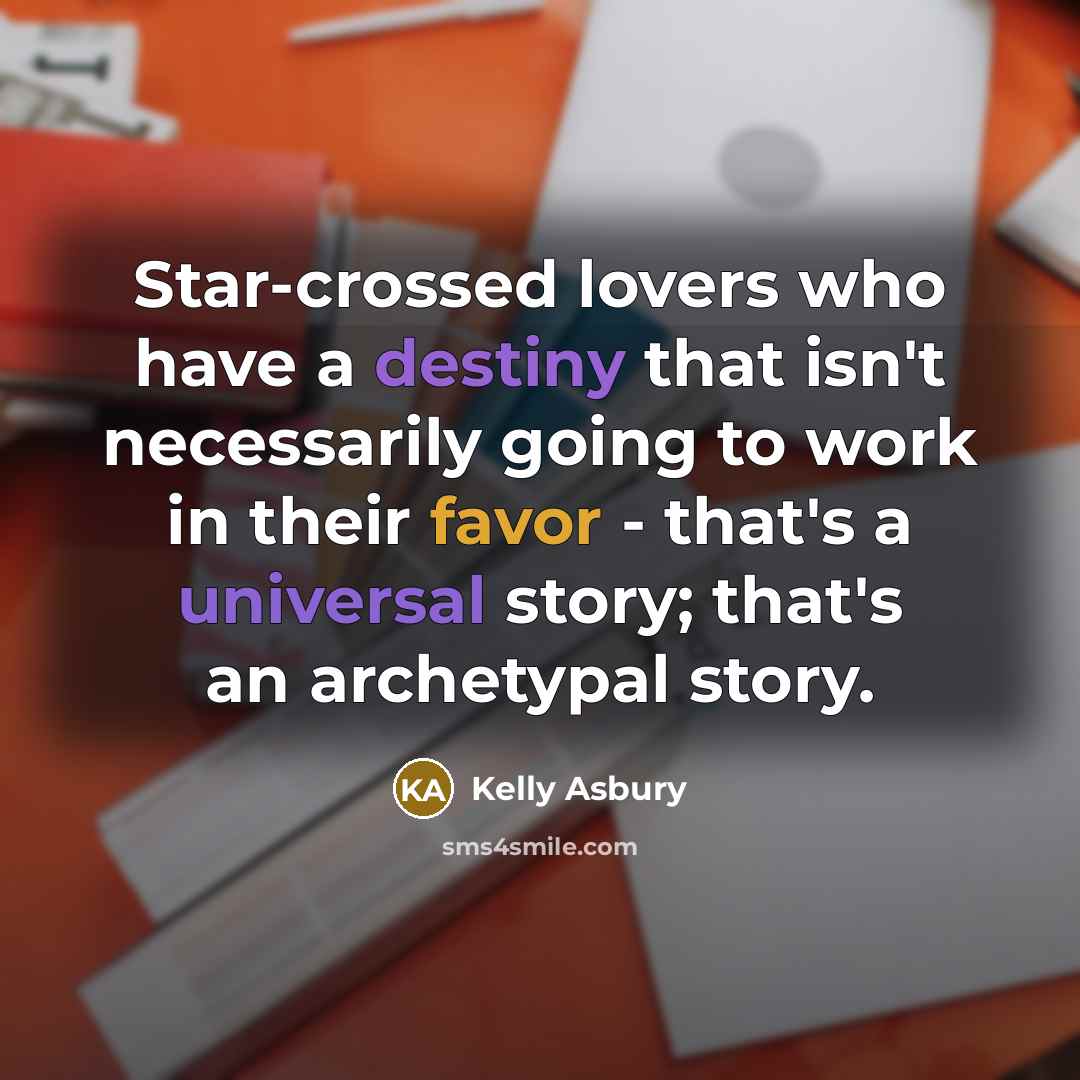 “Star-crossed lovers who have a destiny that isn't necessarily going…” quote by Kelly Asbury