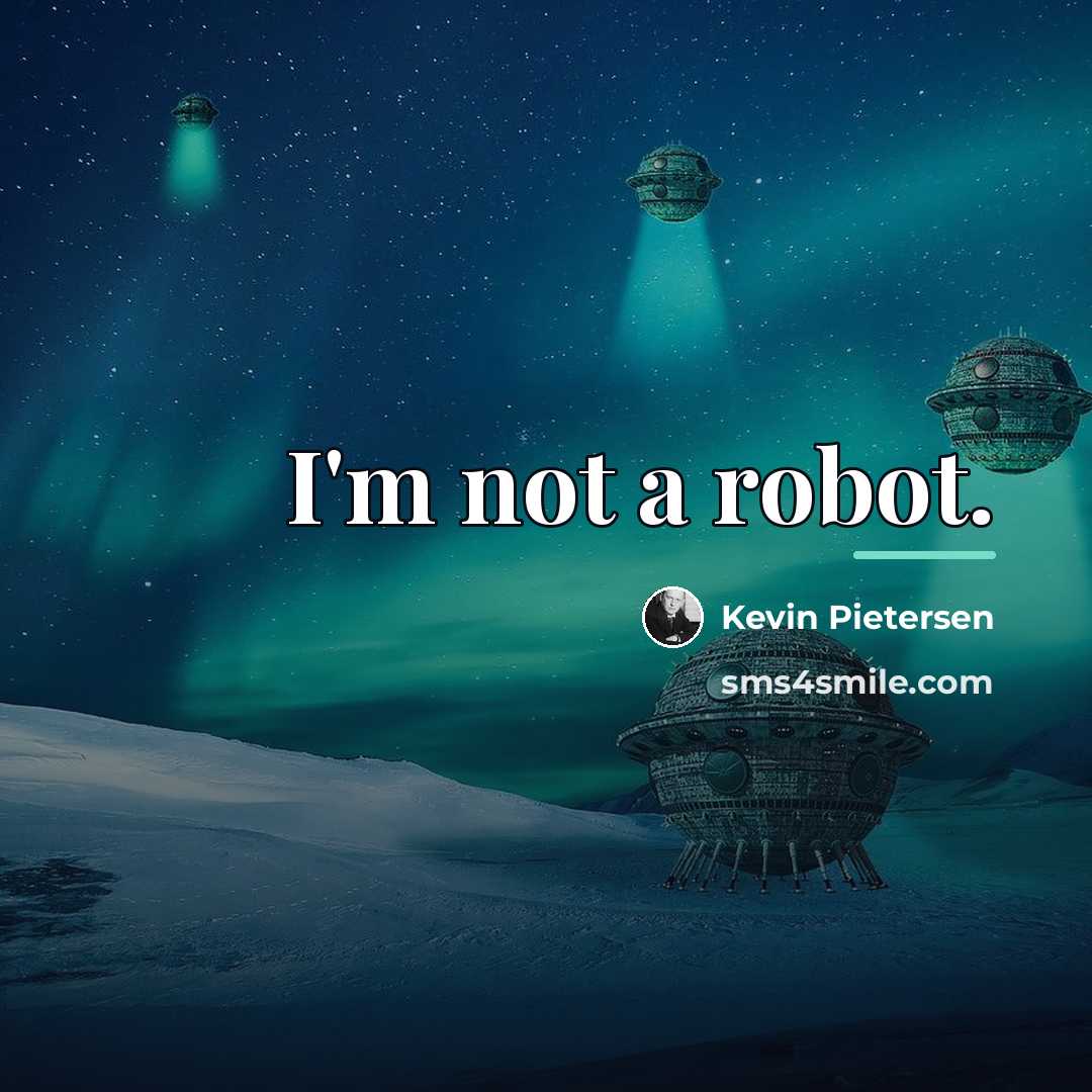“I'm not a robot.…” quote by Kevin Pietersen