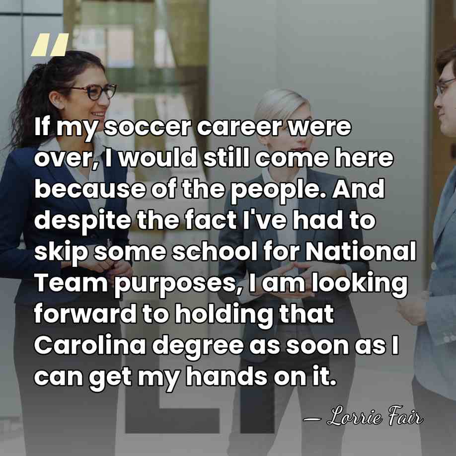 If my soccer career were over, I would still come here because&hellip; - Lorrie Fair