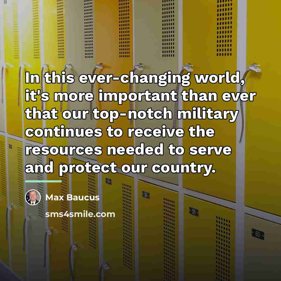 “In this ever-changing world, it's more important than ever that…” quote by Max Baucus