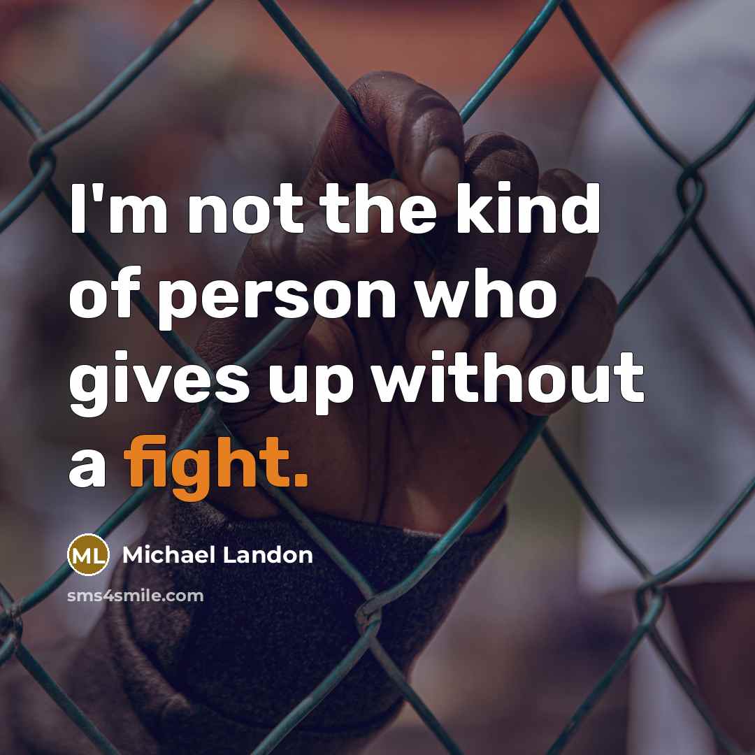 “I'm not the kind of person who gives up without…” quote by Michael Landon