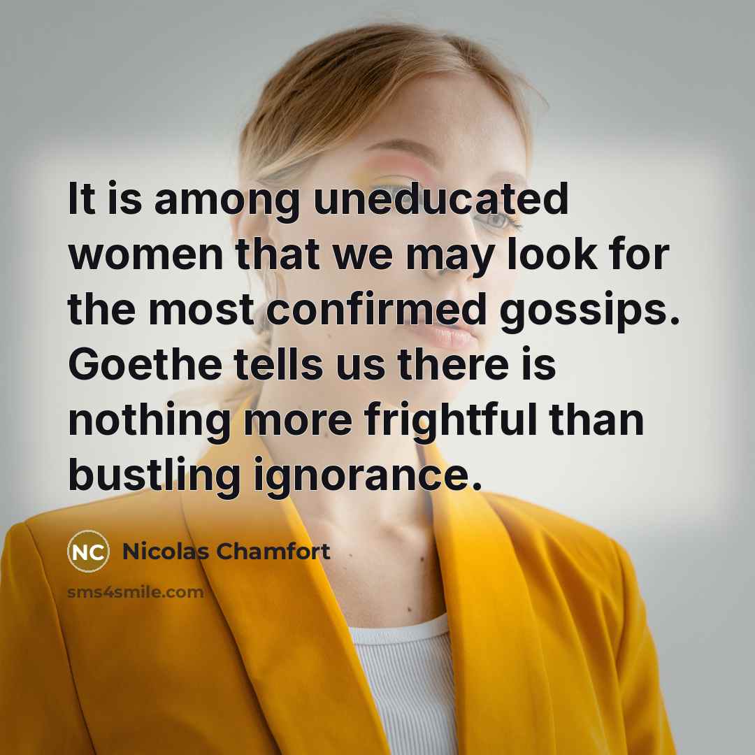 “It is among uneducated women that we may look for…” quote by Nicolas Chamfort