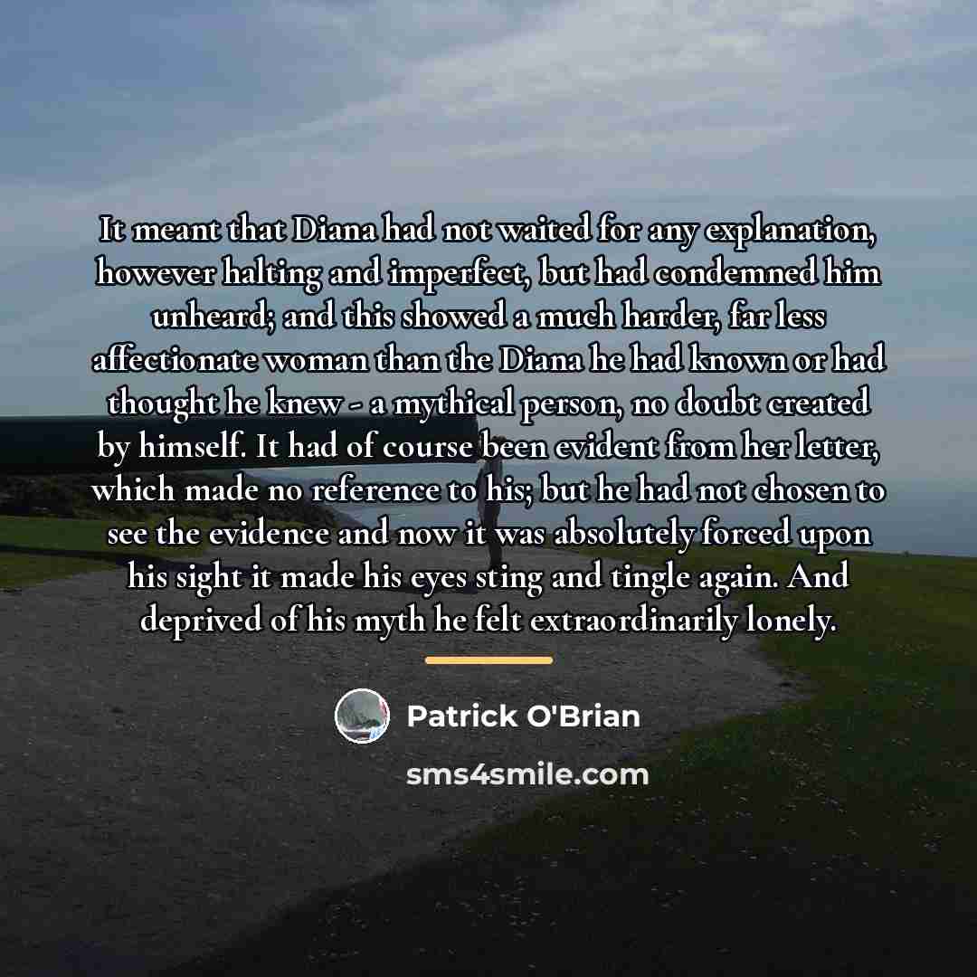 “It meant that Diana had not waited for any explanation,…” quote by Patrick O'Brian