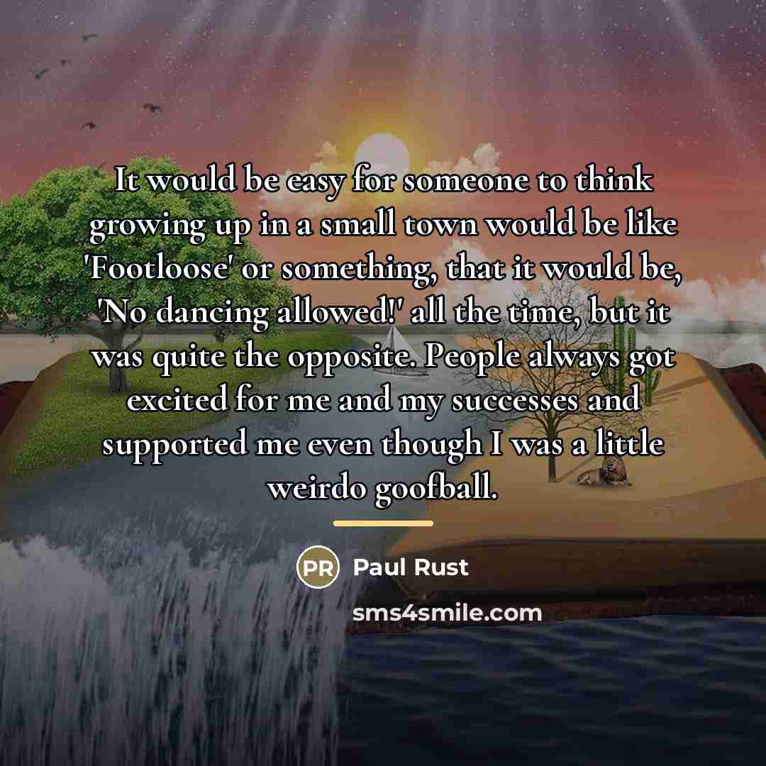 “It would be easy for someone to think growing up…” quote by Paul Rust