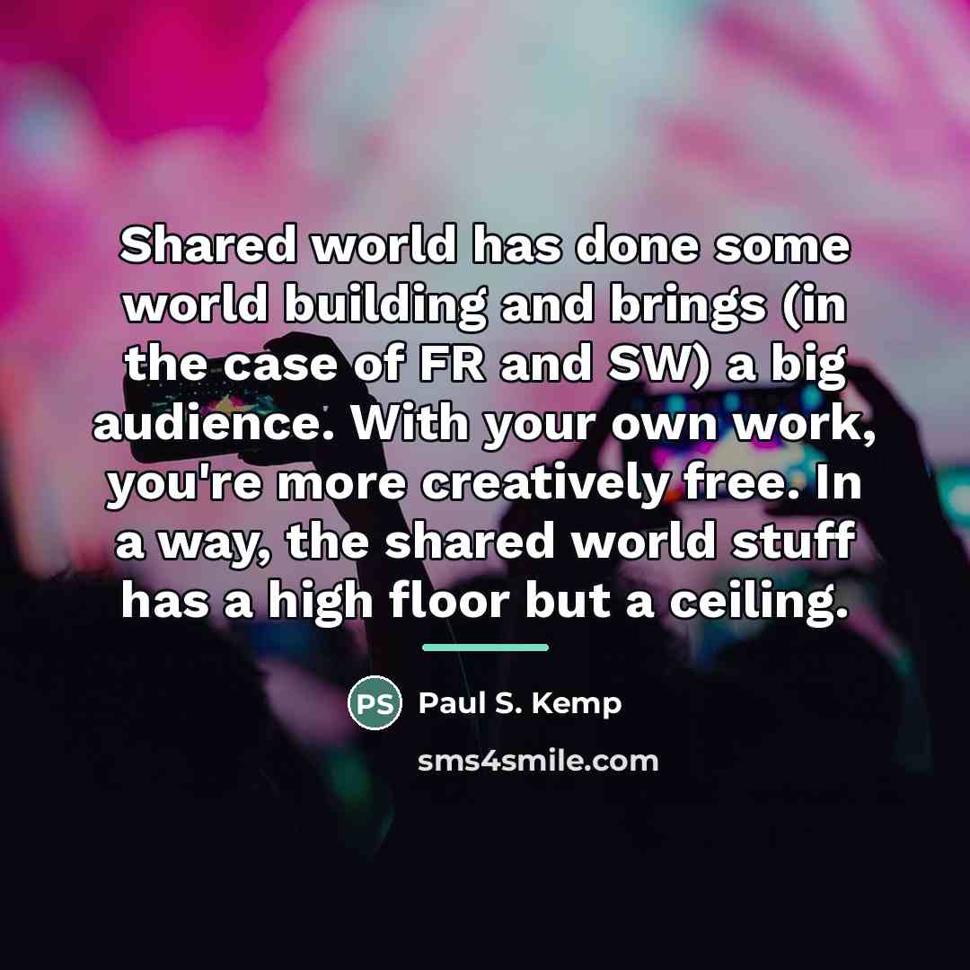 “Shared world has done some world building and brings (in…” quote by Paul S. Kemp
