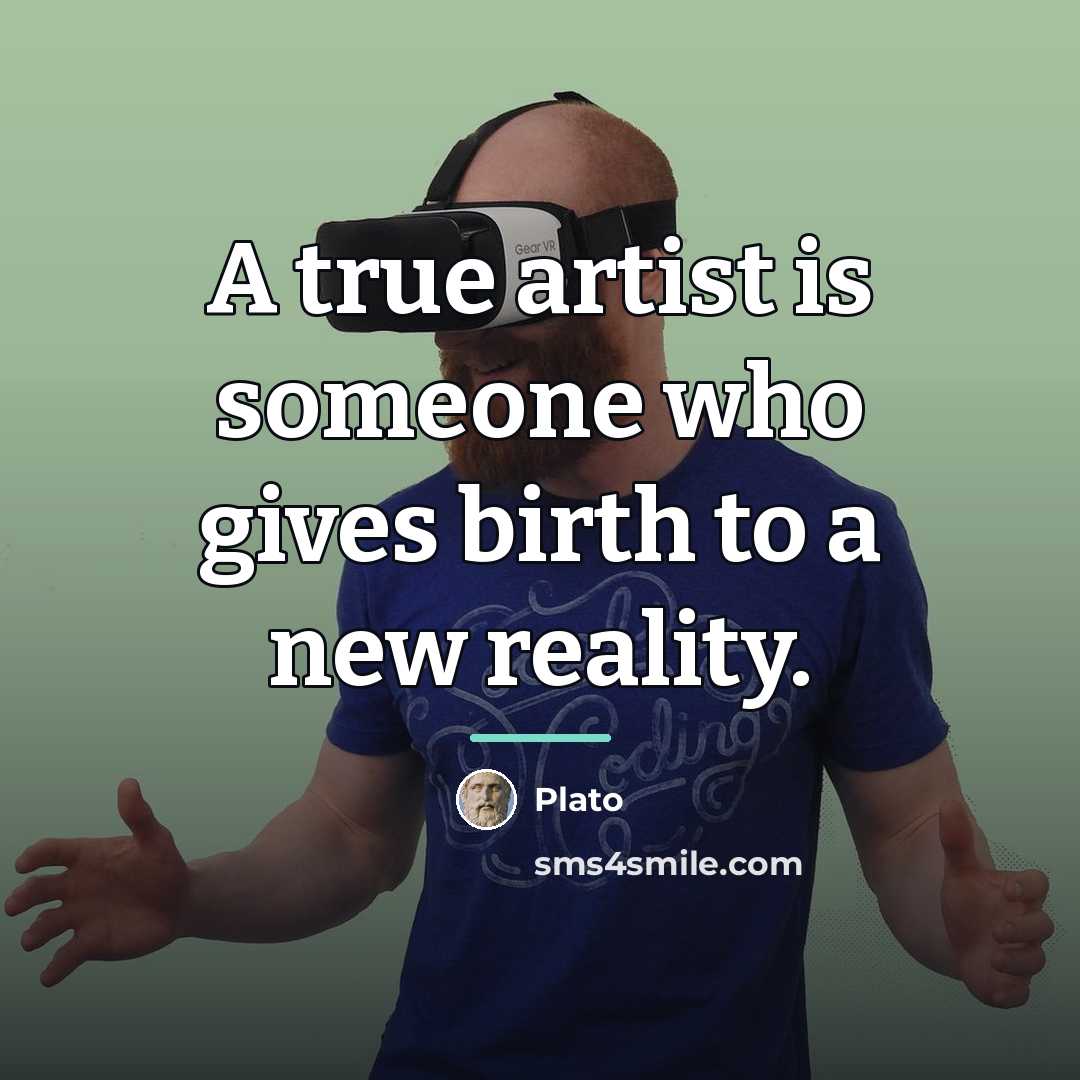 “A true artist is someone who gives birth to a…” quote by Plato