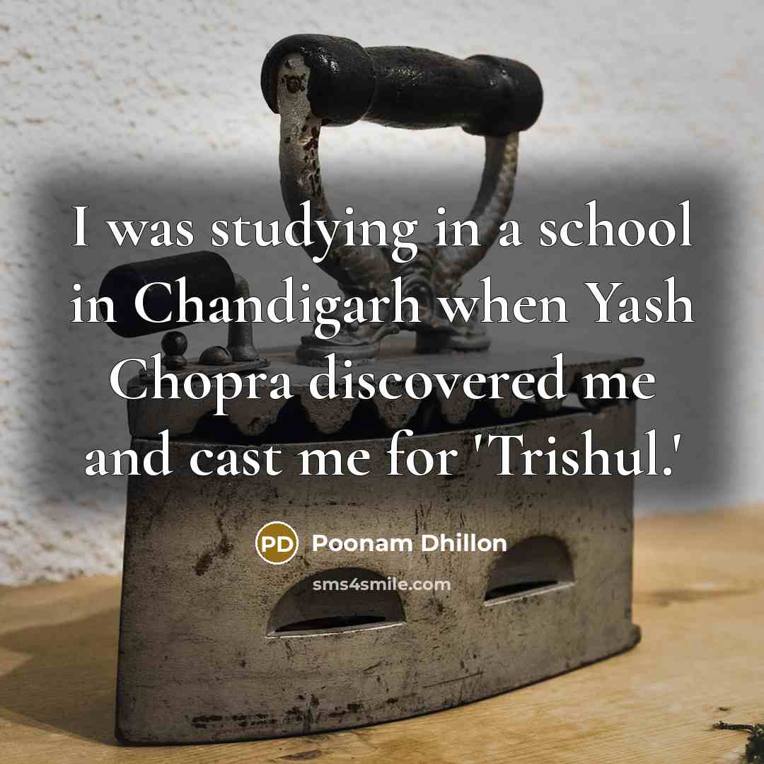“I was studying in a school in Chandigarh when Yash…” quote by Poonam Dhillon