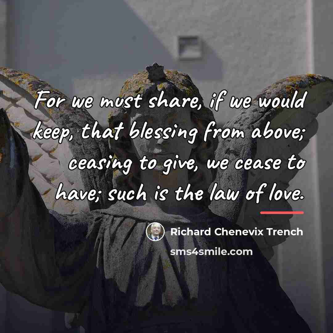 “For we must share, if we would keep, that blessing…” quote by Richard Chenevix Trench