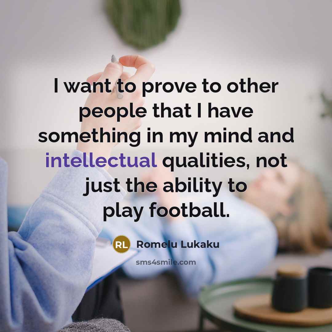 “I want to prove to other people that I have…” quote by Romelu Lukaku