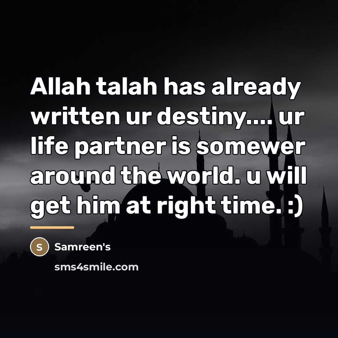 “Allah talah has already written ur destiny.... ur life partner…” quote by Samreen's