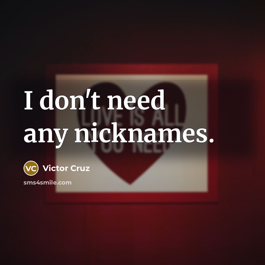 “I don't need any nicknames.…” quote by Victor Cruz