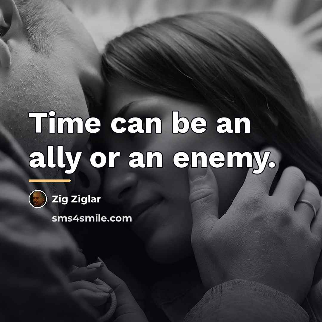 “Time can be an ally or an enemy.…” quote by Zig Ziglar