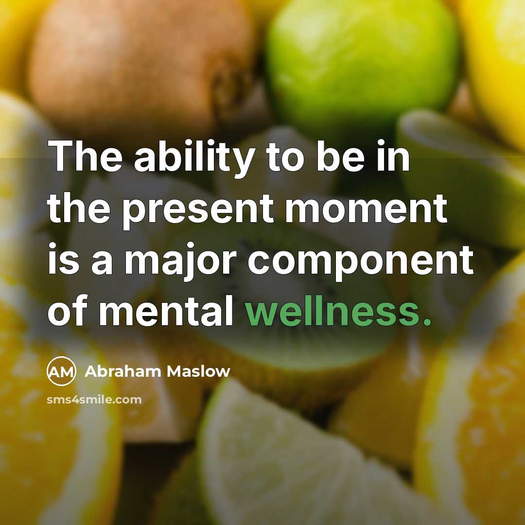 “The ability to be in the present moment is a…” quote by Abraham Maslow