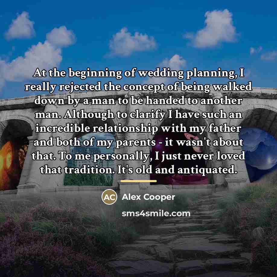 “At the beginning of wedding planning, I really rejected the…” quote by Alex Cooper