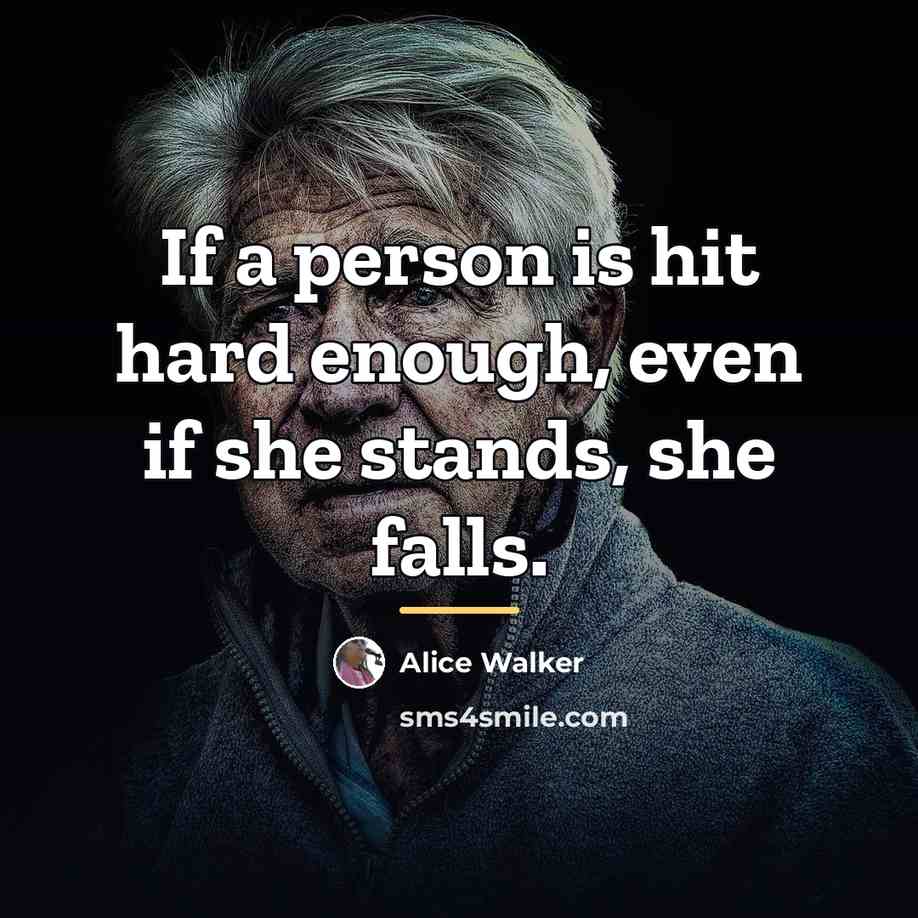 “If a person is hit hard enough, even if she…” quote by Alice Walker