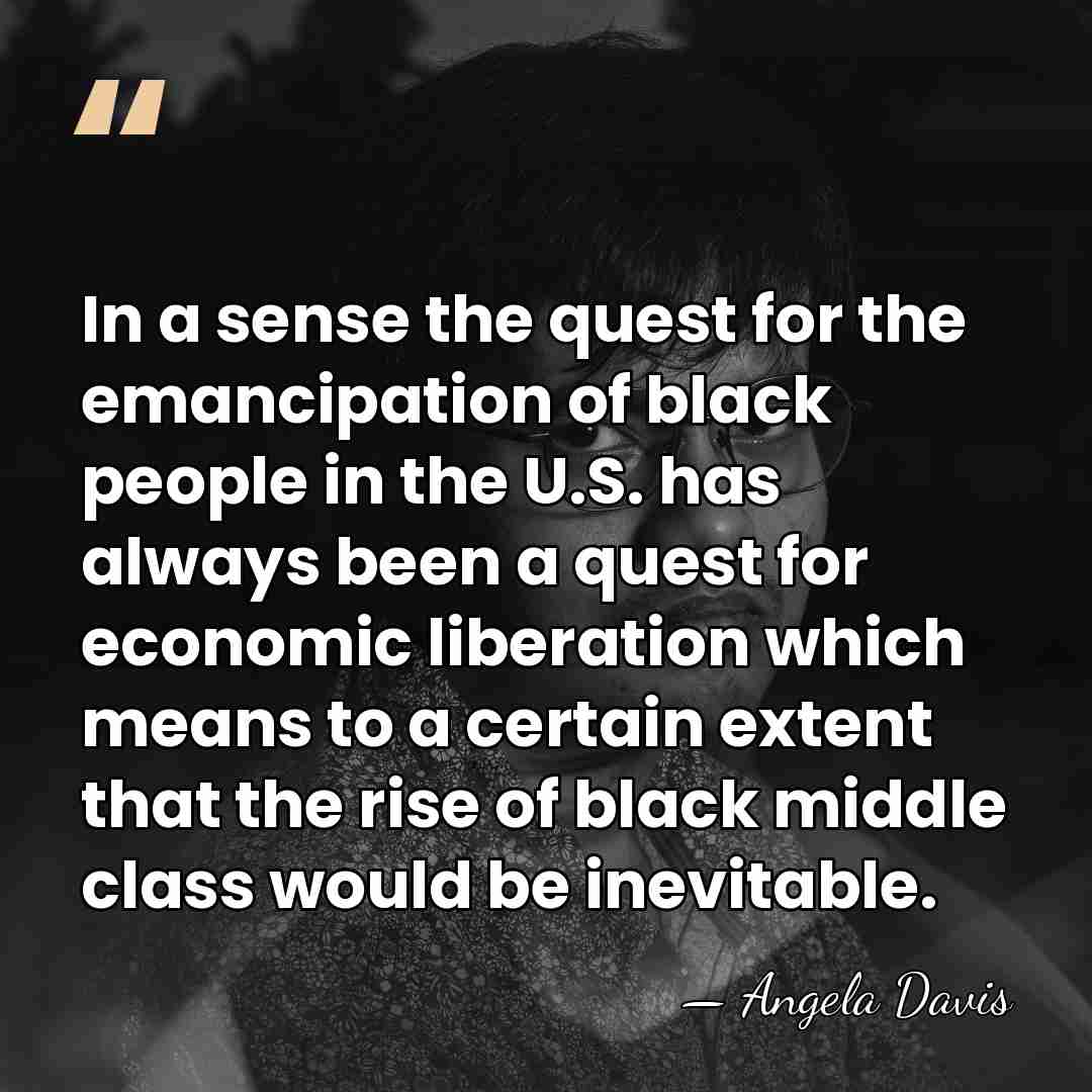 In a sense the quest for the emancipation of black people in&hellip; - Angela Davis