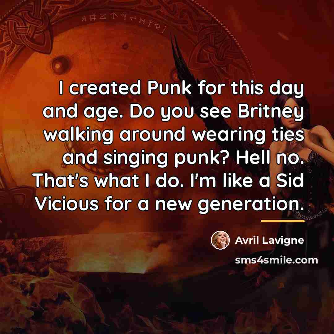 “I created Punk for this day and age. Do you…” quote by Avril Lavigne