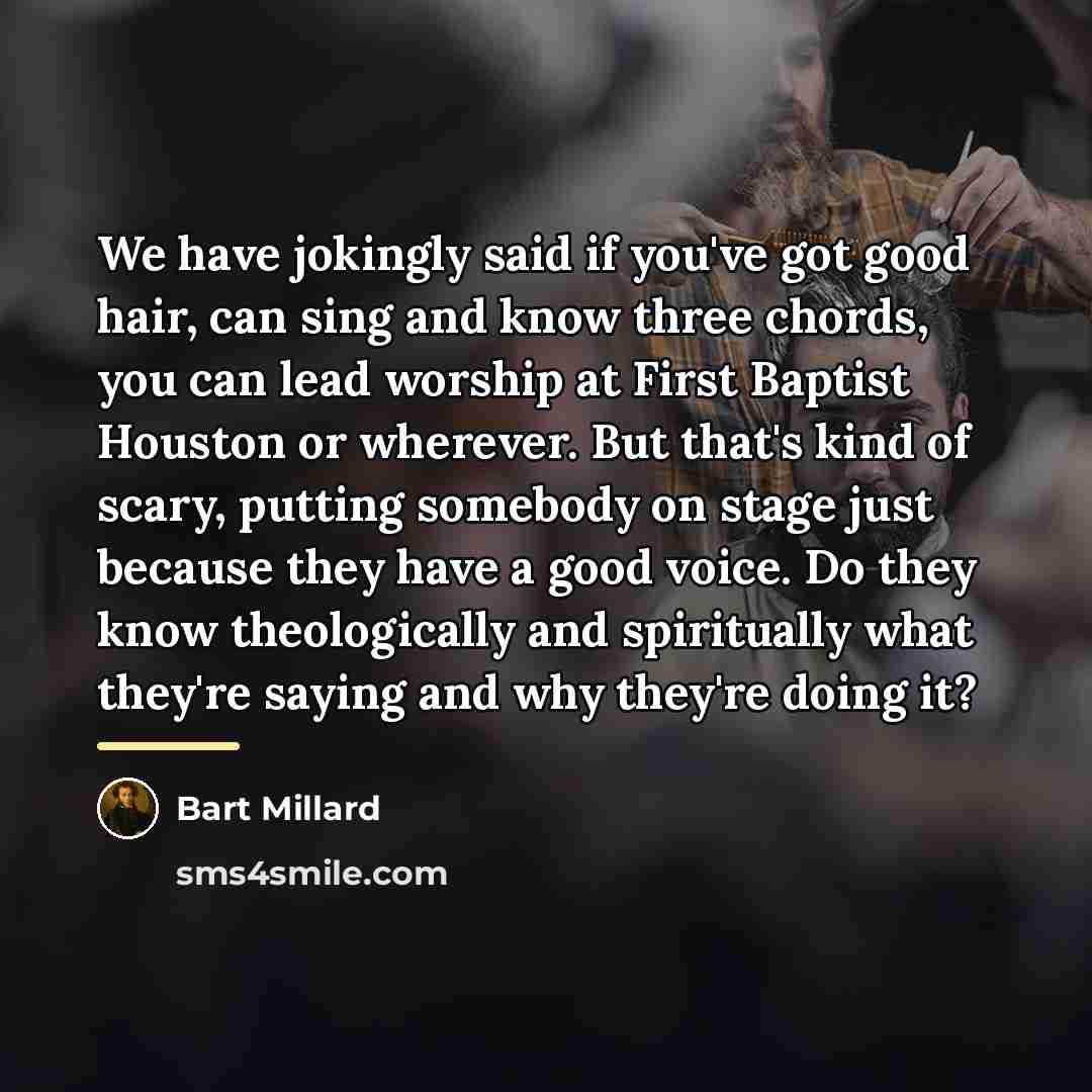 “We have jokingly said if you've got good hair, can…” quote by Bart Millard