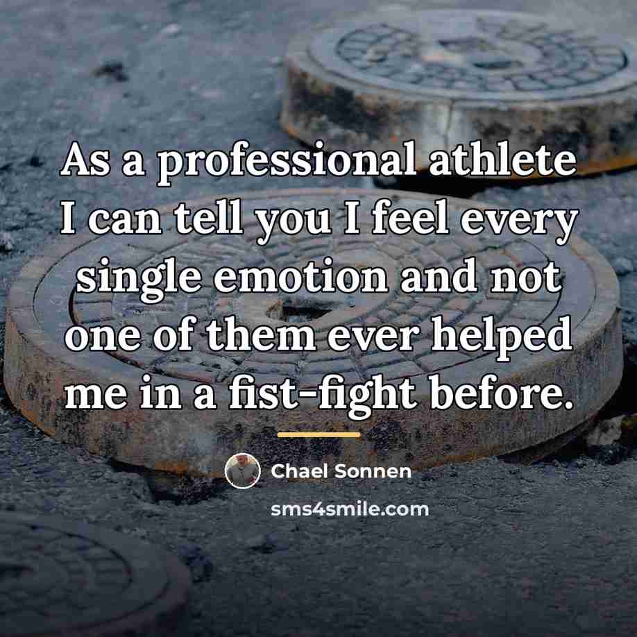 “As a professional athlete I can tell you I feel…” quote by Chael Sonnen