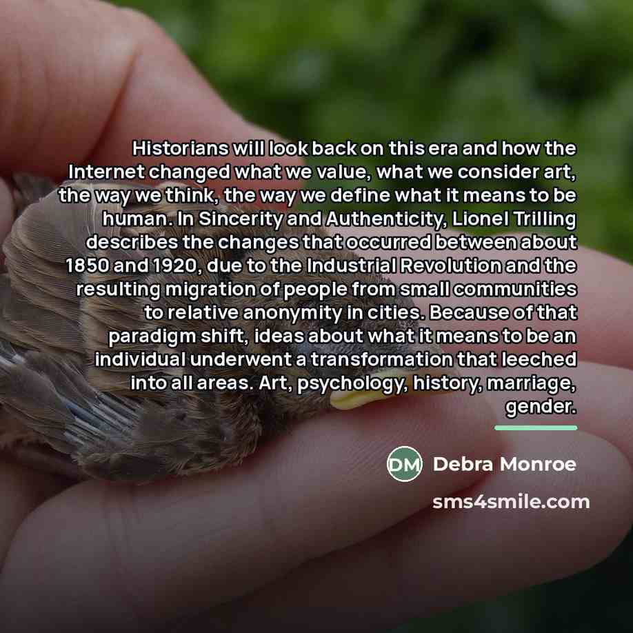 “Historians will look back on this era and how the…” quote by Debra Monroe