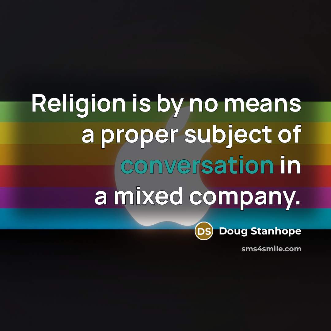 “Religion is by no means a proper subject of conversation…” quote by Doug Stanhope