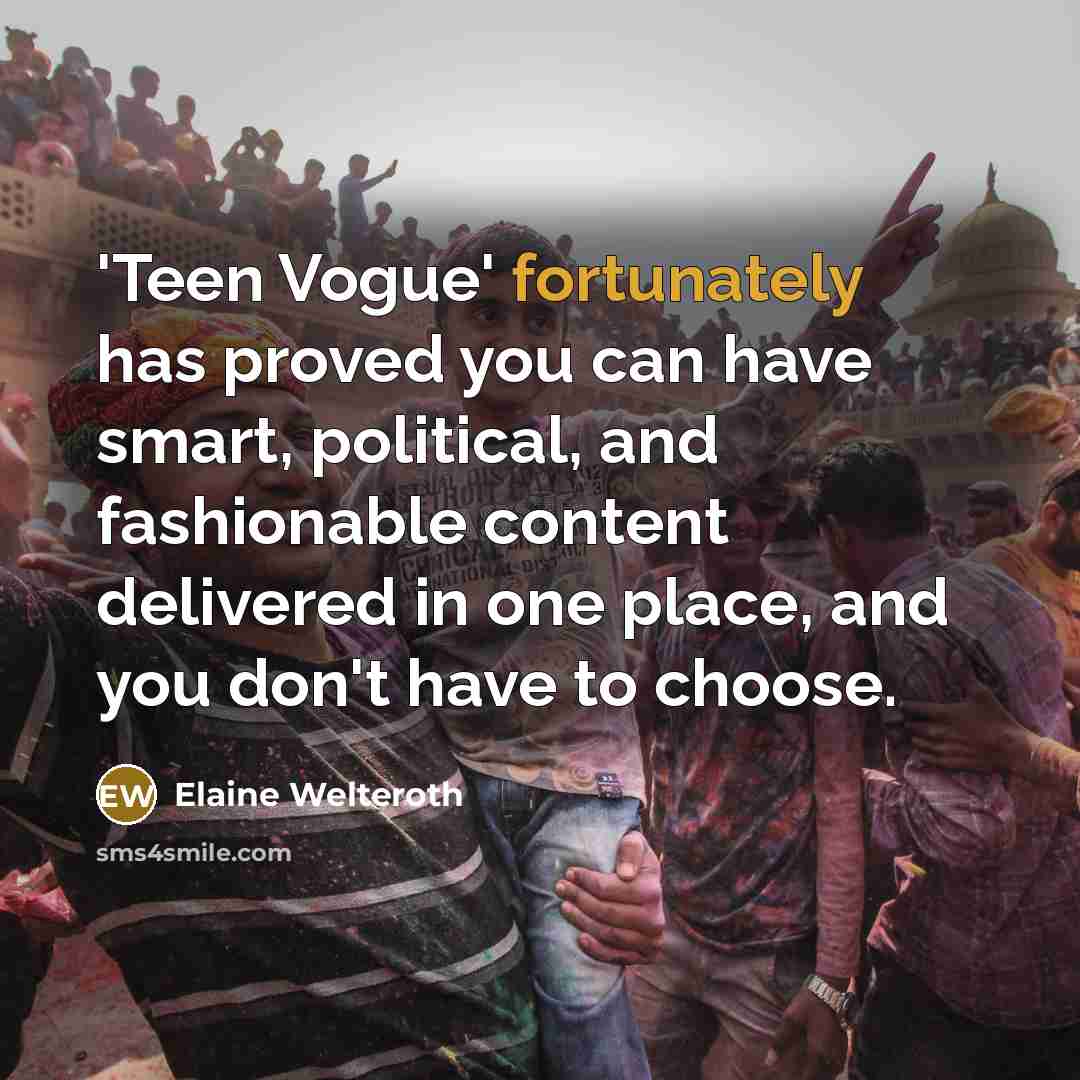 “'Teen Vogue' fortunately has proved you can have smart, political,…” quote by Elaine Welteroth